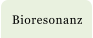 Bioresonanz